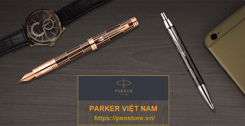 Pen Store Vietnam phân phối bút Parker Việt Nam